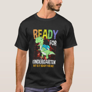 Kids Ready For Kindergarten Dinosaur First Day Of T-Shirt