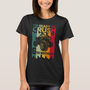 Kids Ready To Crush 6th Birthday 6 Monster Truck R T-Shirt