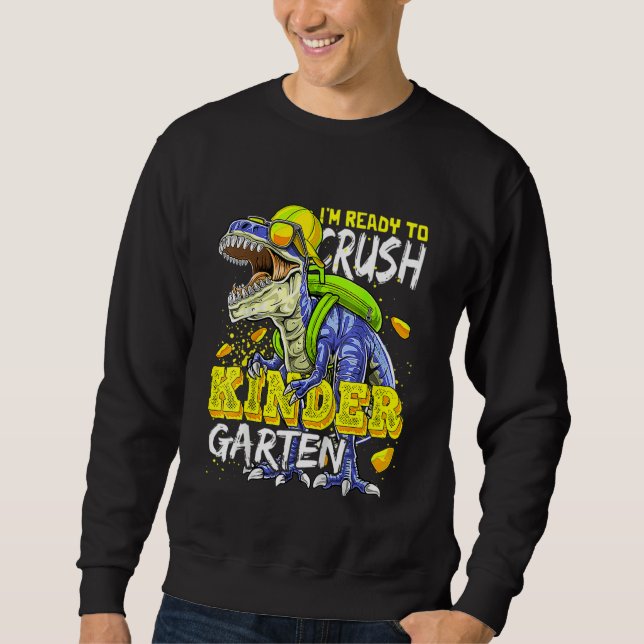 Kids Ready To Crush Kindergarten Dinosaur Back To  Sweatshirt (Front)