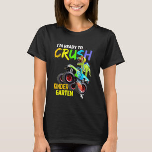 Kids Ready To Crush Kindergarten T-Rex Monster Tru T-Shirt