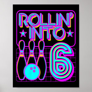 Kids Rollin Into 6 Bowling Bowler 6th Birthday Par Poster