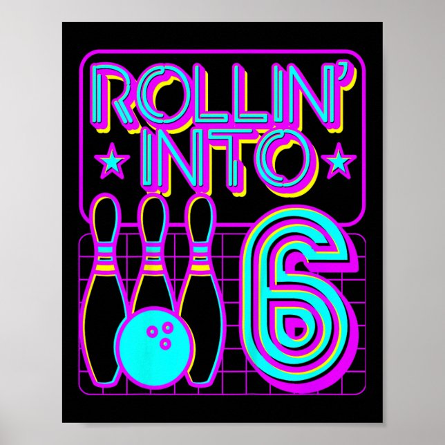 Kids Rollin Into 6 Bowling Bowler 6th Birthday Par Poster (Front)