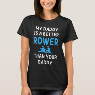 Kids Rower Daddy Rowing Team Coach Son Daughter Fu T-Shirt