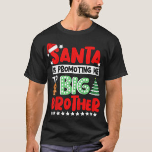 Kids Santa is Promoting Me to Big Brother Christma T-Shirt