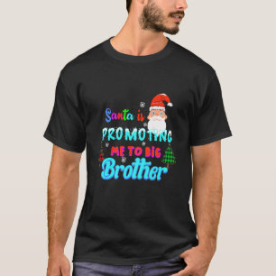 Kids Santa Is Promoting Me To Big Brother For Kids T-Shirt
