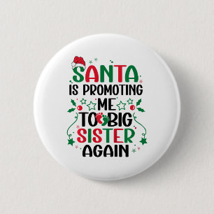 Kids Santa Is Promoting Me To Big Sister Again Chr 6 Cm Round Badge