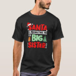 Kids Santa is Promoting Me to Big Sister Christmas T-Shirt<br><div class="desc">Kids Santa is Promoting Me to Big Sister Christmas</div>