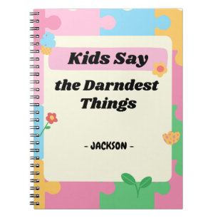 Kids Say the Darndest Things Notebook