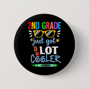 Kids Second Grade 2ND Just Got A Lot Cooler Back T 6 Cm Round Badge