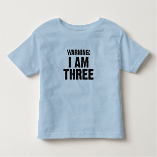 Kids shirt - "Warning: I AM THREE"