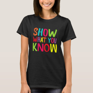 Kids Show What You Know Exam T-Shirt
