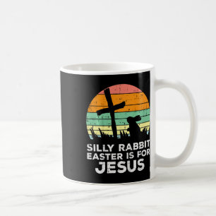 Kids Silly Rabbit Easter Is For Jesus Christians T Coffee Mug