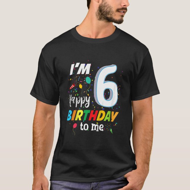 Kids Six 6yr 6th Happy Birthday To Me 6 Years Old  T-Shirt (Front)