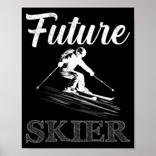 Kids skiing future skier funny skier soon to be poster