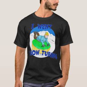 Kids Snow Tubing I Went Snow Tubing 1 T-Shirt