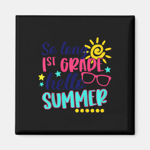 Kids So Long 1st Grade Hello Summer Vacay Last Day Magnet