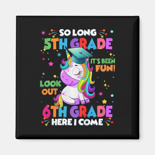 Kids So Long 5th Grade Graduation Here I Come 6th  Magnet (Front)