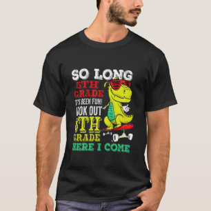 Kids So Long 5Th Grade Look Out 6Th Grade Here I C T-Shirt