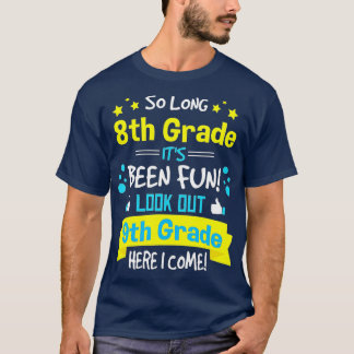 Kids So Long 8th Grade Graduation Here I Come 9th  T-Shirt