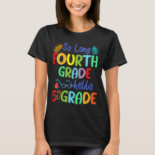 Kids So Long Fourth 4th Grade Hello 5th Grade Scho T-Shirt