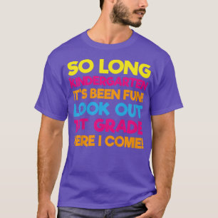 Kids So Long Kindergarten It's Been Fun 1st Grade T-Shirt