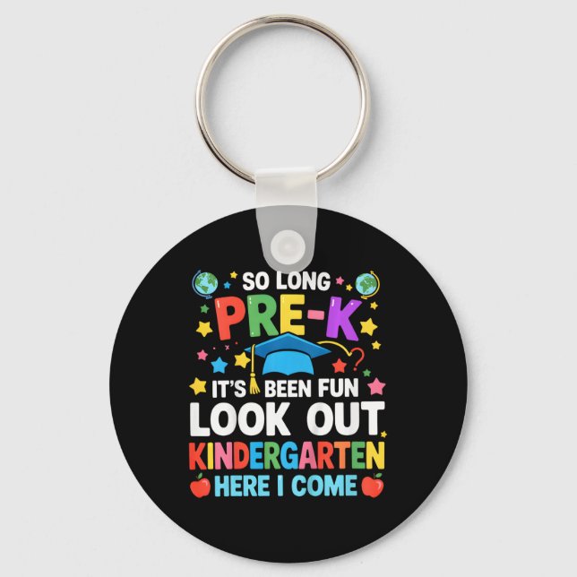 Kids So Long Pre-k Graduation Kindergarten Here I  Key Ring (Front)