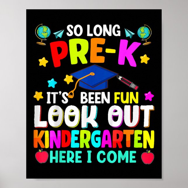 Kids So Long Pre-k Graduation Kindergarten Here I  Poster (Front)