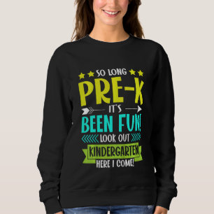 Kids So Long Pre K Kindergarten Here I Come Gradua Sweatshirt