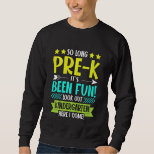 Kids So Long Pre K Kindergarten Here I Come Gradua Sweatshirt