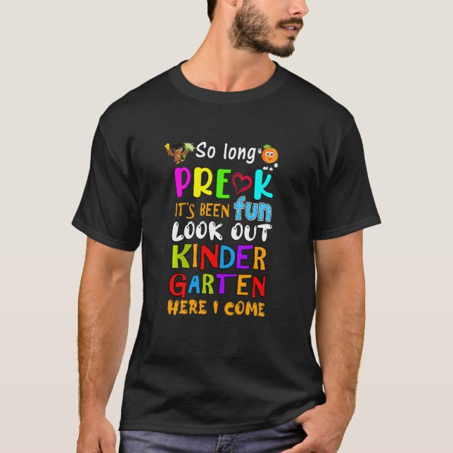 Kids So Long Pre K Kindergarten Here I Come Gradua T-Shirt (Front)