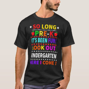 Kids So Long Pre K Kindergarten Here I Come Gradua T-Shirt