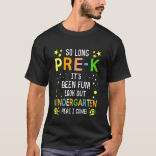 Kids So Long Pre K Kindergarten Here I Come Gradua T-Shirt
