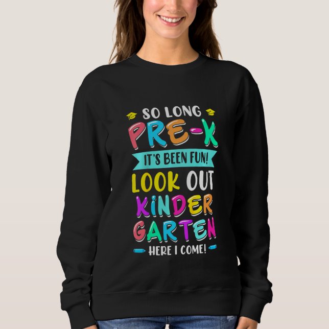 Kids So Long Pre-K Kindergarten Here I Come Pre-K  Sweatshirt (Front)