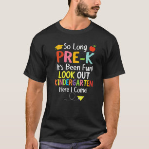 Kids So Long Pre K Kindergarten Here I Come Pre K T-Shirt