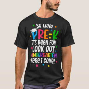 Kids So Long Pre K Kindergarten Here I Come Pre K T-Shirt