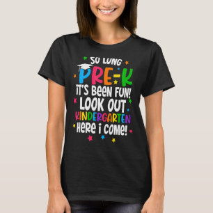 Kids So Long Pre K Kindergarten Here I Come Pre K T-Shirt