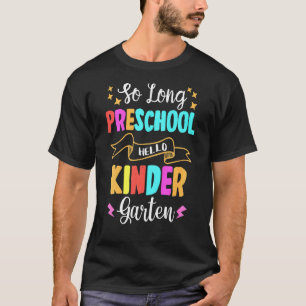 Kids So Long Preschool Hello Kindergarten Teacher T-Shirt