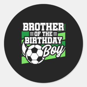 Kids Soccer Football Party Brother Of Birthday Boy Classic Round Sticker