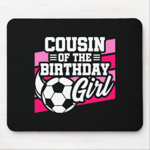 Kids Soccer Football Party Cousin Of Birthday Girl Mouse Pad