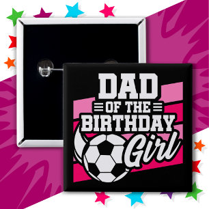 Kids Soccer Football Party Dad of Birthday Girl 15 Cm Square Badge