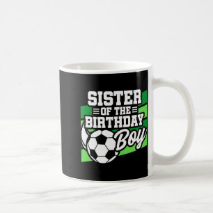 Kids Soccer Football Party Sister Of Birthday Boy Coffee Mug