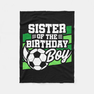 Kids Soccer Football Party Sister Of Birthday Boy Fleece Blanket