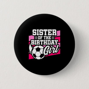 Kids Soccer Football Party Sister Of Birthday Girl 6 Cm Round Badge