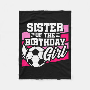 Kids Soccer Football Party Sister Of Birthday Girl Fleece Blanket