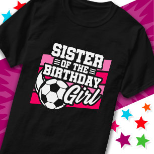 Kids Soccer Football Party Sister of Birthday Girl T-Shirt