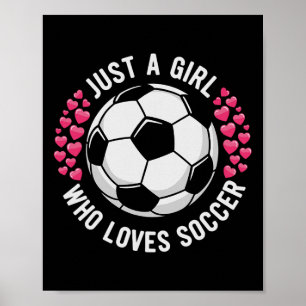 Kids Soccer Ll Costume, Cool Just A Girl Who Loves Poster