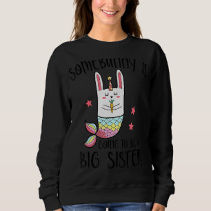 Kids Some Bunny Is Going To Be A Big Sister Easter Sweatshirt