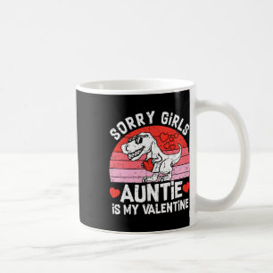 Kids Sorry Girls Auntie Is My Valentine Toddler Bo Coffee Mug