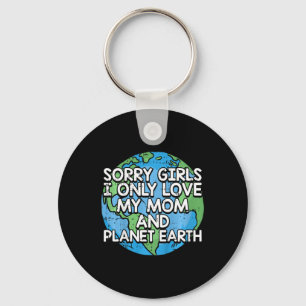 Kids Sorry Girls I Only Love My Mum Earth Day Natu Key Ring