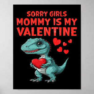 Kids Sorry Girls Mommy Is My Valentine Day Toddler Poster